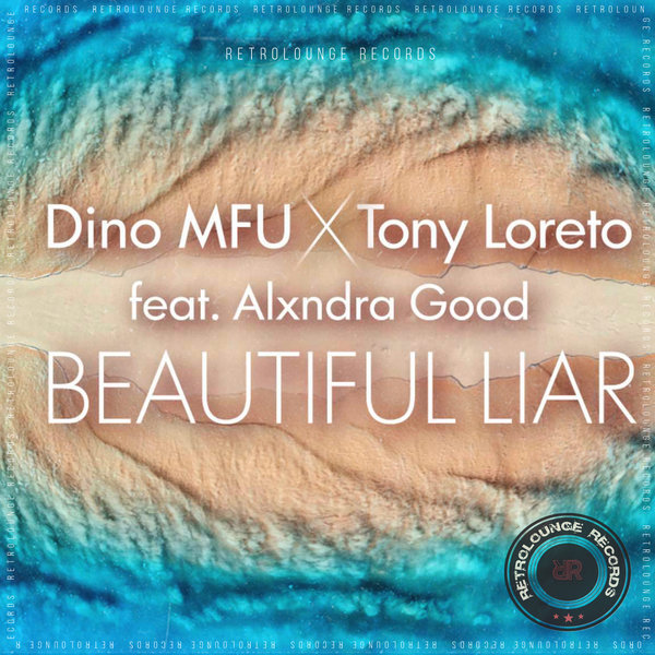 Dino MFU, Tony Loreto - Beautiful Liar [RETRO188]